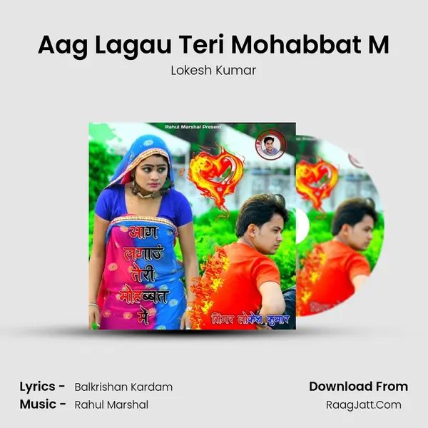 Aag Lagau Teri Mohabbat M - Lokesh Kumar