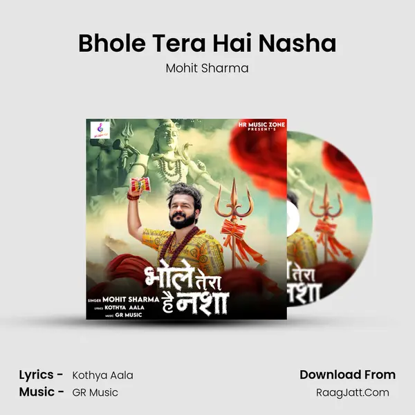 Bhole Tera Hai Nasha - Mohit Sharma