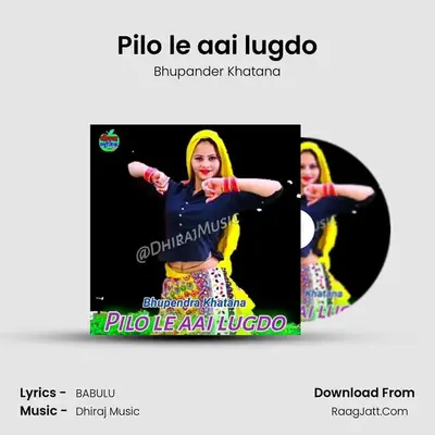 Pilo le aai lugdo mp3 song