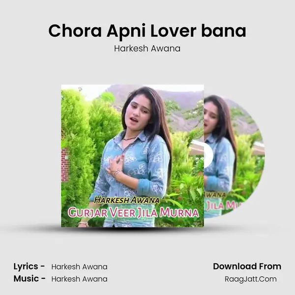 Chora Apni Lover bana MP3 Song by Harkesh Awana Cover