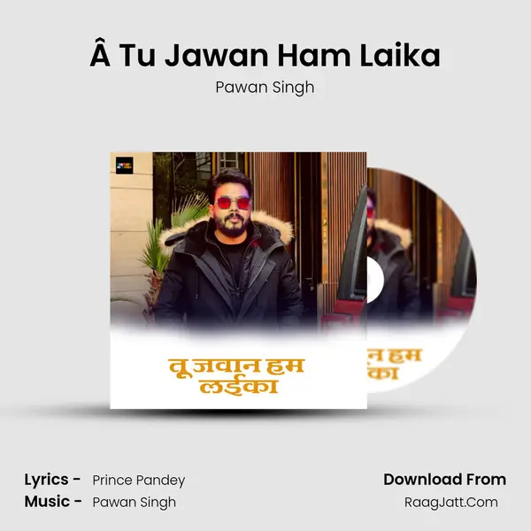 Â Tu Jawan Ham Laika mp3 song