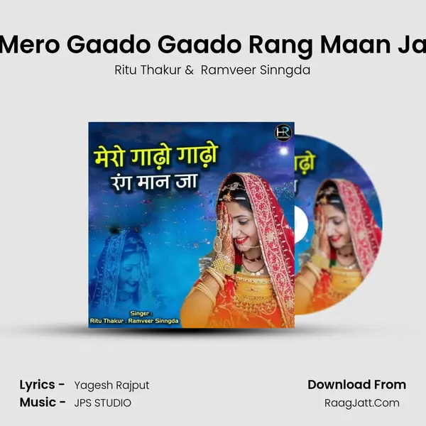 Mero Gaado Gaado Rang Maan Ja - Ritu Thakur