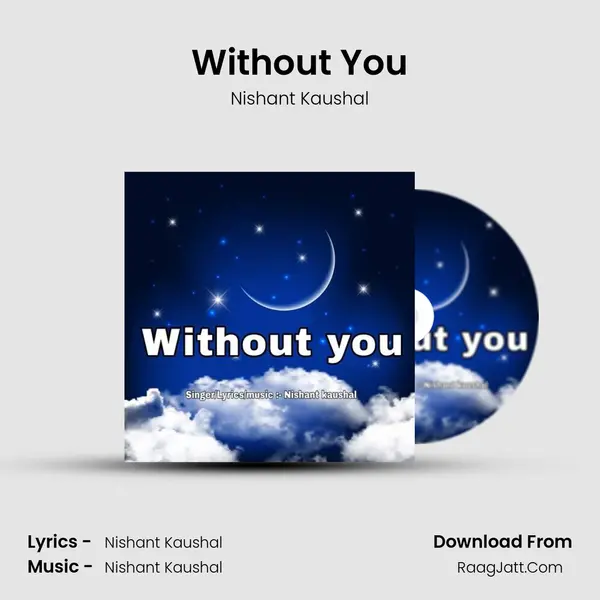 Without You MP3 Song by Nishant Kaushal Cover