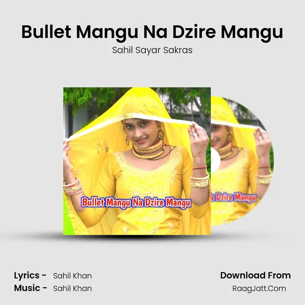 Bullet Mangu Na Dzire Mangu MP3 Song by Sahil Sayar Sakras Cover
