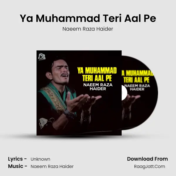 Ya Muhammad Teri Aal Pe - Single - Naeem Raza Haider
