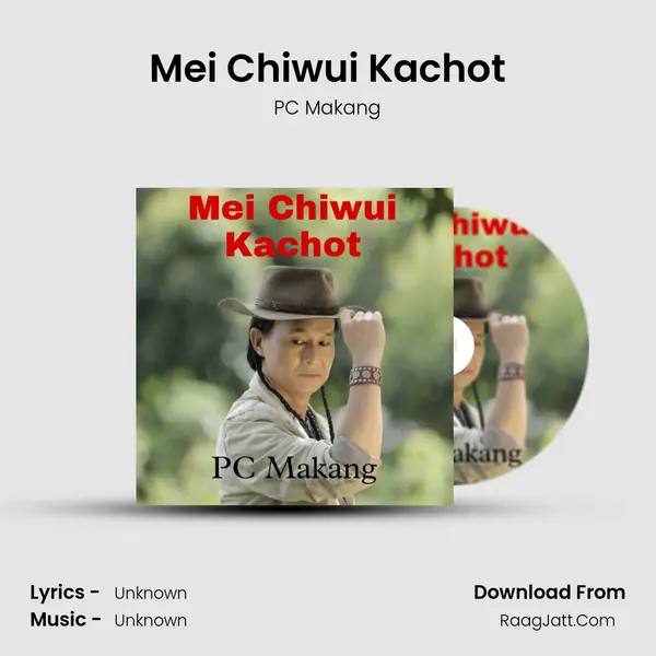 Mei Chiwui Kachot mp3 song