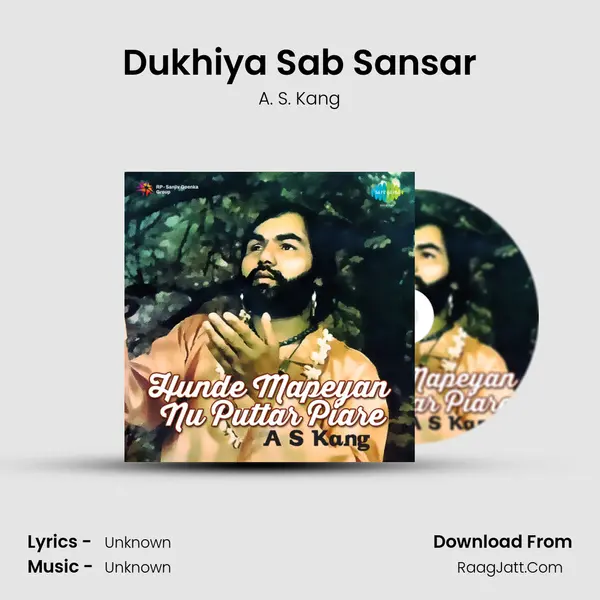 Dukhiya Sab Sansar MP3 Song by A. S. Kang Cover