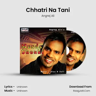 Chhatri Na Tani MP3 Song by Angrej Ali Cover