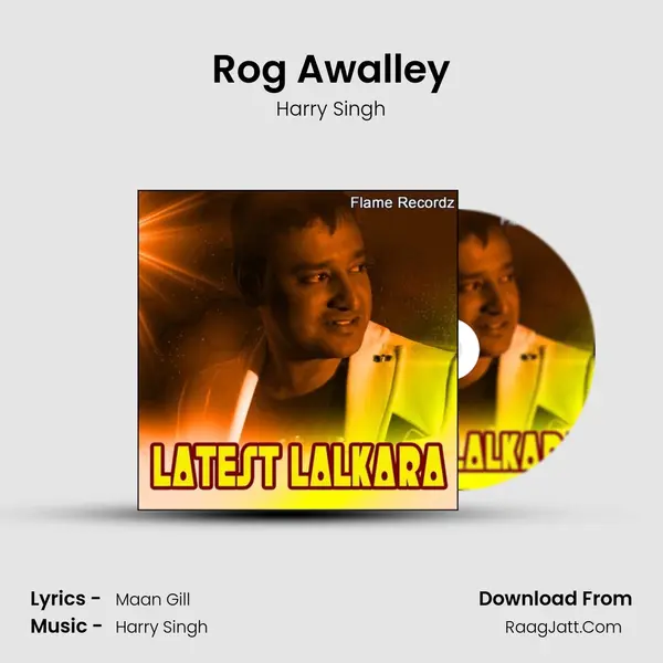 Rog Awalley MP3 Song by Harry Singh Cover