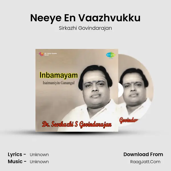 Neeye En Vaazhvukku MP3 Song by Sirkazhi Govindarajan Cover