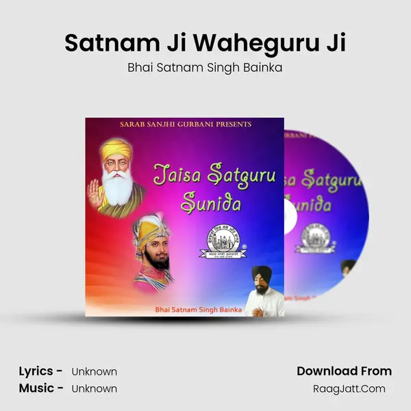 Satnam Ji Waheguru Ji MP3 Song by Bhai Satnam Singh Bainka Cover