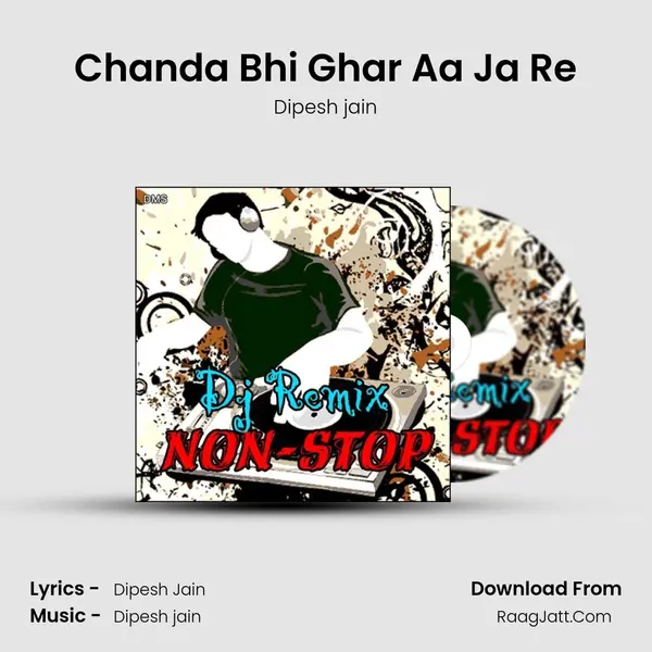 Chanda Bhi Ghar Aa Ja Re MP3 Song by Dipesh jain Cover