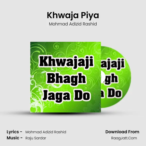 Khwaja Piya MP3 Song by Mohmad Adizid Rashid Cover
