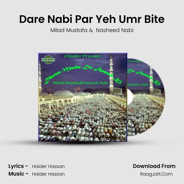 Dare Nabi Par Yeh Umr Bite MP3 Song by Milad Mustafa Cover