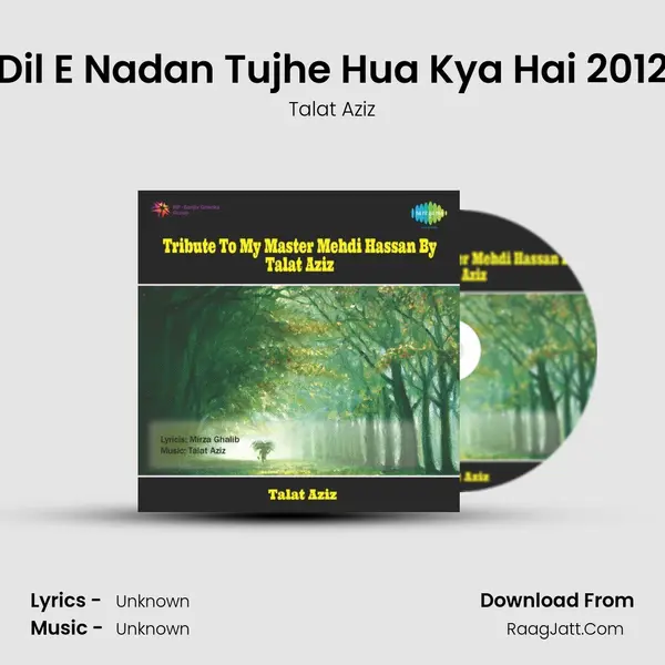 Dil E Nadan Tujhe Hua Kya Hai 2012 MP3 Song by Talat Aziz Cover
