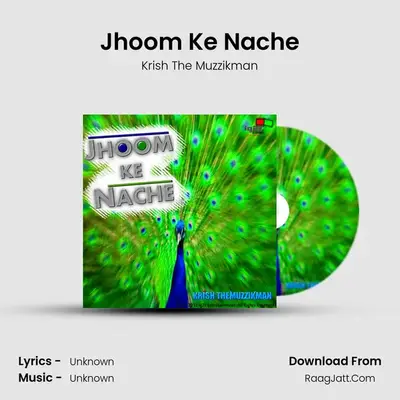 Jhoom Ke Nache MP3 Song by Krish The Muzzikman Cover