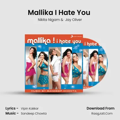 Mallika I Hate You (Lounge Mix) MP3 Song by Nikita Nigam Cover