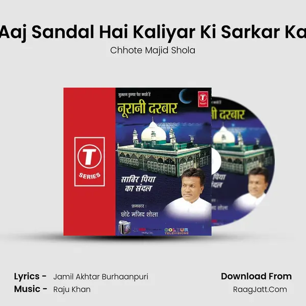 Aaj Sandal Hai Kaliyar Ki Sarkar Ka MP3 Song by Chhote Majid Shola Cover