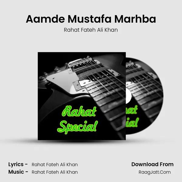 Aamde Mustafa Marhba MP3 Song by Rahat Fateh Ali Khan Cover