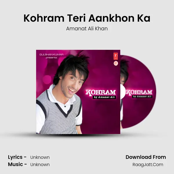 Kohram Teri Aankhon Ka MP3 Song by Amanat Ali Khan Cover