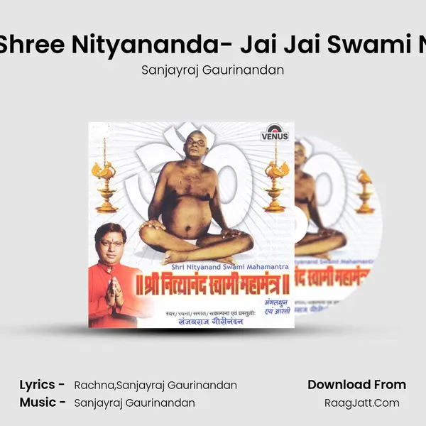 Om Namo Shree Nityananda- Jai Jai Swami Nityananda MP3 Song by Sanjayraj Gaurinandan Cover
