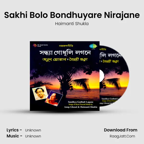 Sakhi Bolo Bondhuyare Nirajane MP3 Song by Haimanti Shukla Cover