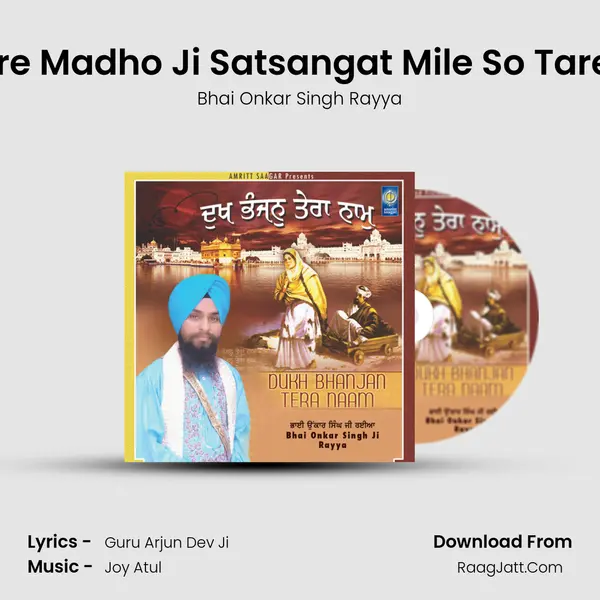 Mere Madho Ji Satsangat Mile So Tareya MP3 Song by Bhai Onkar Singh Rayya Cover