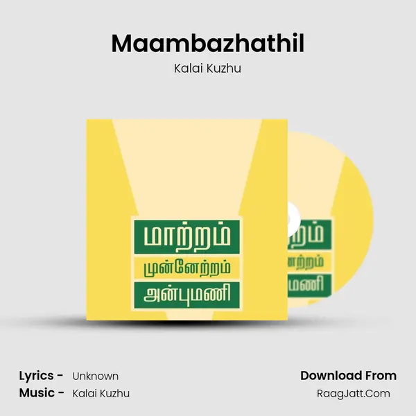 Maambazhathil MP3 Song by Kalai Kuzhu Cover