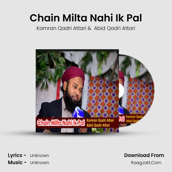 Chain Milta Nahi Ik Pal MP3 Song by Kamran Qadri Attari Cover