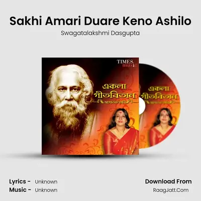 Sakhi Amari Duare Keno Ashilo MP3 Song by Swagatalakshmi Dasgupta Cover
