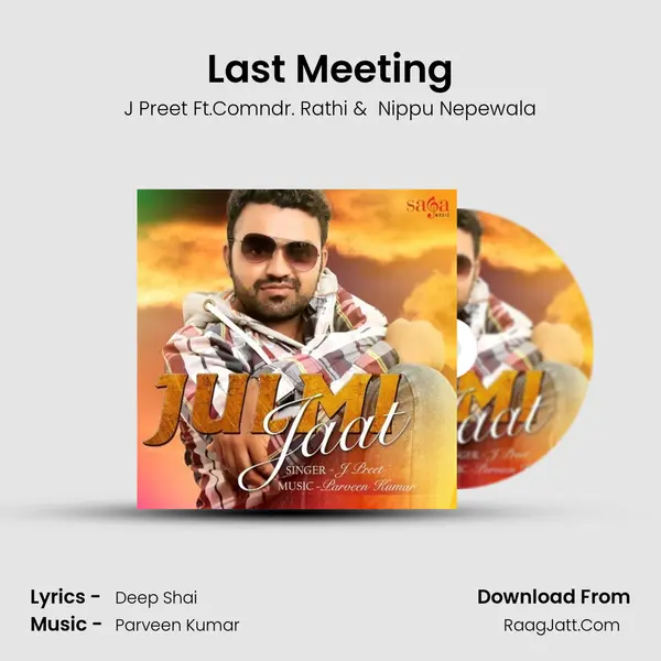 Last Meeting MP3 Song by J Preet Ft.Comndr. Rathi Cover