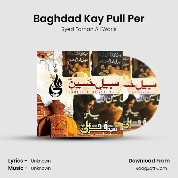 Baghdad Kay Pull Per MP3 Song by Syed Farhan Ali Waris Cover