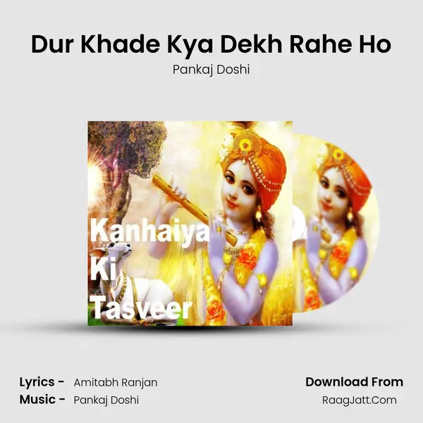 Dur Khade Kya Dekh Rahe Ho MP3 Song by Pankaj Doshi Cover