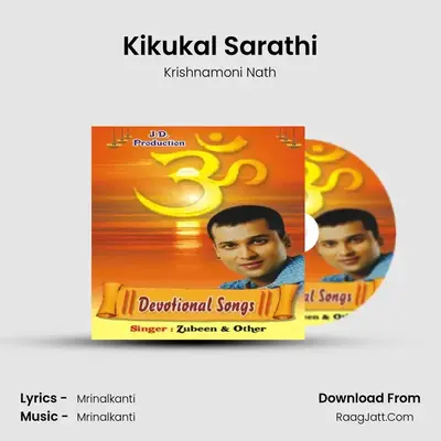 Kikukal Sarathi MP3 Song by Krishnamoni Nath Cover
