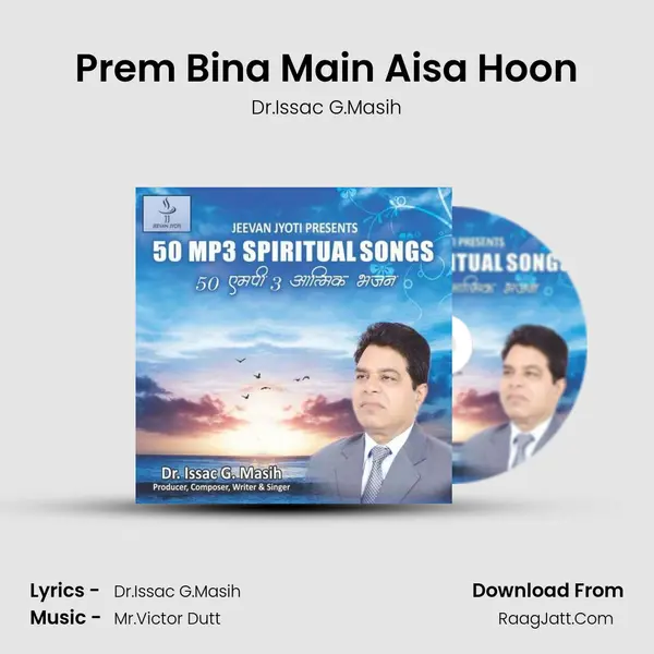 Prem Bina Main Aisa Hoon MP3 Song by Dr.Issac G.Masih Cover