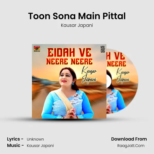 Toon Sona Main Pittal MP3 Song by Kausar Japani Cover