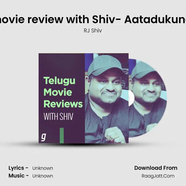 Telugu movie review with Shiv- Aatadukundam Raa MP3 Song by RJ Shiv Cover