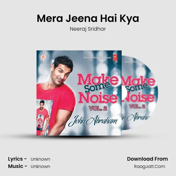 Mera Jeena Hai Kya MP3 Song by Neeraj Sridhar Cover
