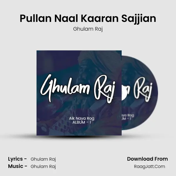 Pullan Naal Kaaran Sajjian MP3 Song by Ghulam Raj Cover