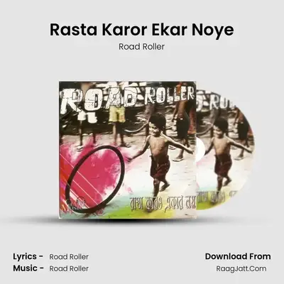 Rasta Karor Ekar Noye MP3 Song by Road Roller Cover