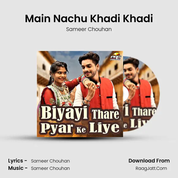 Main Nachu Khadi Khadi MP3 Song by Sameer Chouhan Cover