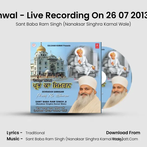 Parmesar Aap Hoya Rakhwal - Live Recording On 26 07 2013 At Patel Nagar  Dehrado MP3 Song by Sant Baba Ram Singh (Nanaksar Singhra Karnal Wale) Cover