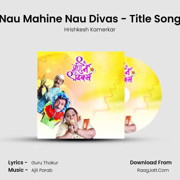 Nau Mahine Nau Divas - Title Song MP3 Song by Hrishkesh Kamerkar Cover