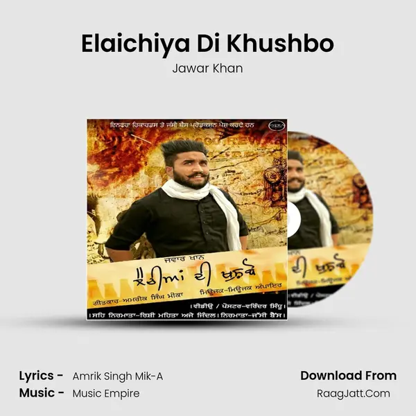 Elaichiya Di Khushbo - Jawar Khan