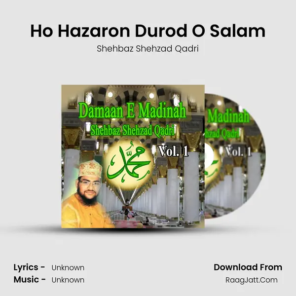 Ho Hazaron Durod O Salam MP3 Song by Shehbaz Shehzad Qadri Cover