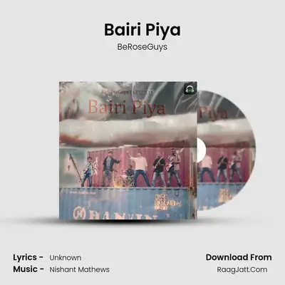 Bairi Piya - BeRoseGuys