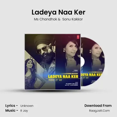 Ladeya Naa Ker - Ms Chandhok
