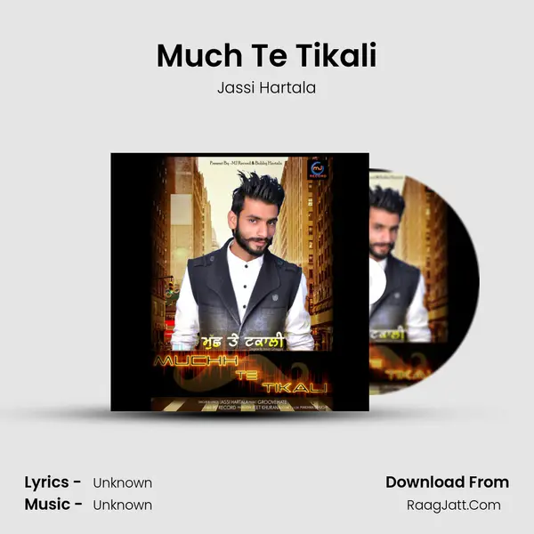 Much Te Tikali - Single - Jassi Hartala