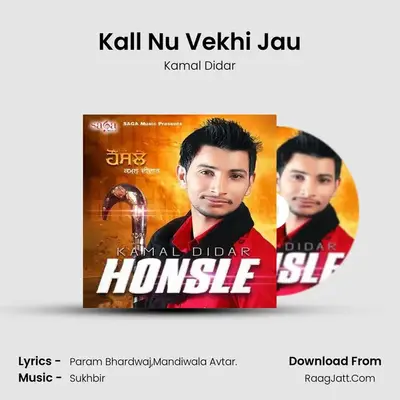 Kall Nu Vekhi Jau MP3 Song by Kamal Didar Cover