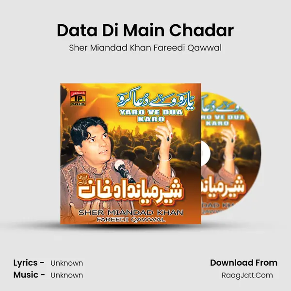 Data Di Main Chadar MP3 Song by Sher Miandad Khan Fareedi Qawwal Cover